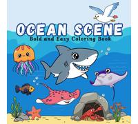 Ocean Scene Bold and Easy Coloring Book: 50 Fun Ocean-Themed Designs | Cute Sea Life with Thick Lines for Relaxation | Perfect for Kids, Adults & Seniors