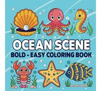Ocean Scene Bold and Easy Coloring Book for Kids Fun Underwater Adventures with Simple, High-Contrast Designs: 8.5 x 8.5" Bold Ocean Coloring Pages | High-Resolution 300 DPI Interior