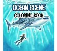 OCEAN SCENE Coloring Book: 50 Realistic Marine Life Illustrations for Adults and Teens: Underwater Landscapes, Tropical Fish, Coral Reefs, and Majestic Sea Creatures for Stress Relief and Relaxation.