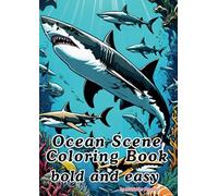 Ocean Scene Coloring Book Bold and Easy: 50 Pages of Relaxation with Sea Life for Grown-Ups women, Teen & Young Adults, best with Alcohol Markers.