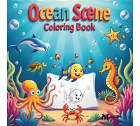 Ocean Scene Coloring Book: Bold & Easy Cute Coloring Pages for Adults and Kids - Relax with Marine Animals and Ocean Life