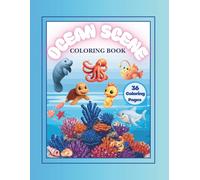 Ocean Scene Coloring Book for Kids Ages 3-9: Cute Sea Animals and Fun Underwater Pages to Color