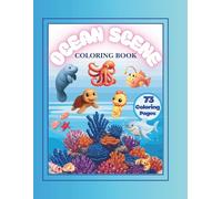 Ocean Scene Coloring Book for Kids: Fun and Simple Sea Animals to Color for Ages 3-11 - 73 Cute Ocean-Themed Pages for Boys and Girls