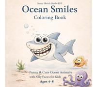 Ocean Smiles Coloring Book: Funny & Cute Ocean Animals with Silly Faces for Kids Ages 4-8