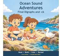 Ocean Sound Adventures: Final Digraphs and -ck: 5 Read-and-Color Stories with Word Building and Sound Practice