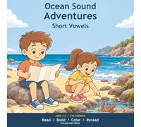 Ocean Sound Adventures: Short Vowels: 5 Decodable Read-and-Color Stories with CVC Word Building for Ages 4-6