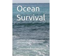 Ocean Survival: Three Stories of Shipwreck, Dive Disaster, and the Warning Signs That Save Lives