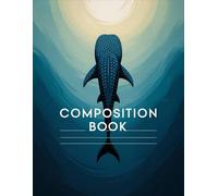 Ocean Themed Whale Shark Composition Book: 120 Pages, with Arcadebits Cover Design, designed for Creative Writing, Journaling, Women, Writers, ... designed for Creative Writing, Journalin