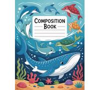 Ocean Themed Whale Shark Composition Book: 120 Pages, with Cartoon Cover Design, designed for Drawing, Ideas, Women, Writers, Students, Summer ... Ideas, Women, Writers, Students, Summe