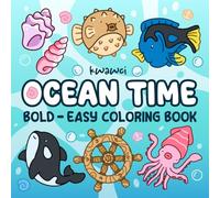 Ocean Time: Ocean Coloring Book for Adults and Kids, Bold and Easy, Simple, Cute and Big Designs for Relaxation and Stress Relief Featuring Sea Life
