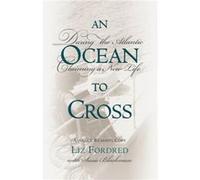 Ocean to Cross Daring the Atlantic Claiming a New Life by Liz Fordred Liz Fordred (Auteur)