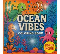 Ocean Vibes: 50 Avventure da Colorare nel Mondo Sottomarino