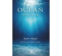 Ocean Vital Life: Desde las profundidades a la luz