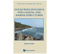 Ocean Wave Dynamics For Coastal And Marine Structures