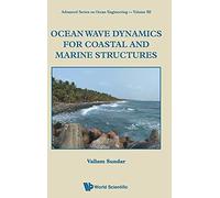 Ocean Wave Dynamics For Coastal And Marine Structures