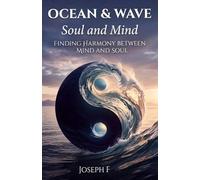 Ocean & Wave: Soul and Mind: Finding harmony between mind and soul