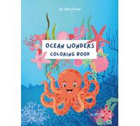 Ocean Wonders Coloring Book: Sea Turtles, Dolphins, Mermaids & Coral Reefs: Explore 50 Beautiful Undersea Designs to Color and Relax