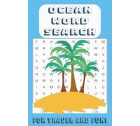 Ocean Word Search Puzzle Book: Word Searches with Easy to Read Print about, Ocean, Travel, Beach and More | 6x9 inches, 110 pages | 50+ Puzzles | Good for gifts, travel, holiday, and entertainment.