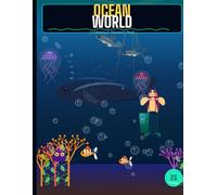 Ocean World: A Coloring and Discovery Book for Kids Ages 3-6 - Whales, Dolphins, Sharks, Mermaids, Octopuses and More!: 72 Pages of Ocean Animals to ... - A Perfect Gift for Kids Who Love the Sea