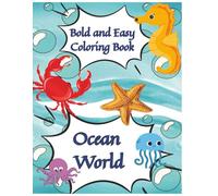 Ocean World, Coloring Book for Kids 3 +: Underwater Sea Animals