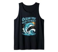 Ocean You Glad I'm Here Funny Dolphin Stuff pour Femmes Débardeur