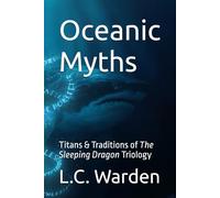 Oceanic Myths: Titans & Traditions of the Sleeping Dragon Triology