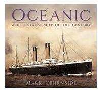 Oceanic: White Star's 'Ship of the Century' - [Version Originale] Inconnu (Auteur)