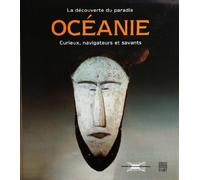 Océanie: La découverte du paradis, curieux, navigateurs et savants
