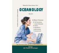 Oceanology: How the ocean works, and why our lives depend on it: What Do I Already Know About This?