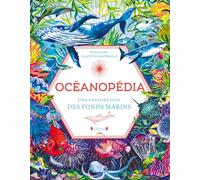 Océanopédia - Une encyclopédie des fonds marins - Dès 7 ans