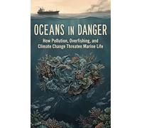 Oceans in Danger: How Pollution, Overfishing, and Climate Change Threaten Marine Life