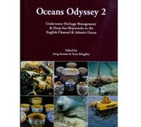 Oceans Odyssey 2: Underwater Heritage Management & Deep-Sea Shipwrecks in the English Channel & Atlantic Ocean Greg Stemm Greg Stemm - Sean Kingsley (Auteur)