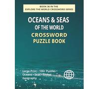 Oceans & Seas of the World Crossword Puzzle Book: 100+ Large Print Crossword Puzzles Exploring Global Seas, Oceans, Climate Zones & Natural Forces