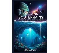 Océans Souterrains: Les Secrets du Système Solaire Sous la Glace