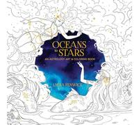 Oceans to Stars: An Astrology Art & Coloring Book