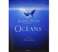 Océans: Un film de Jacques Perrin et Jacques Cluzaud. Textes de :