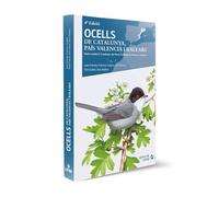 Ocells de Catalunya, País Valencià i Balears: Inclou també la Catalunya del Nord, la Franja de Ponent i Andorra