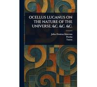 Ocellus Lucanus on the Nature of the Universe; &C. &C. &C.