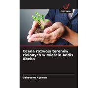 Ocena rozwoju terenów zielonych w mieście Addis Abeba