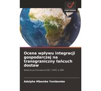Ocena wpływu integracji gospodarczej na transgraniczny łańcuch dostaw: Badanie porównawcze EAC i SADC w DRK