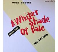 O'Chi Brown - A Whiter Shade Of Pale [Vinyl Single 12'']