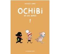 Ochibi et ses amis T1 Moyoco Anno (Auteur), Anaïs Koechlin (Traduction)