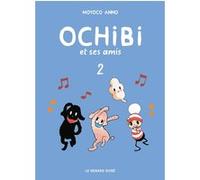 Ochibi et ses amis T2 Moyoco Anno (Auteur), Anaïs Koechlin (Traduction)