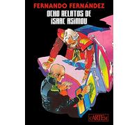 Ocho Relatos de Isaac Asimov: Fernando Fernández