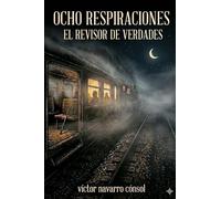 OCHO RESPIRACIONES: EL REVISOR DE VERDADES