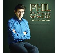 Ochs, Phil - Best of The Rest: Rare and Unreleased Recordings [Import]