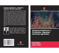 Ocimum basilicum L. Produção, algumas técnicas agrícolas