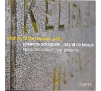 Ockghem - Johannes Ockeghem - Roland De Lassus A History Of Requiem (Volume 1)