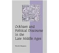 Ockham and Political Discourse in the Late Middle Ages, CAMBRIDGE STUDIES IN MEDIEVAL LIFE AND THOUGHT FOURTH SERIES Takashi Shogimen (Auteur)