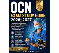 OCN Exam Study Guide 2026-2027: Comprehensive Content Review, Practice Questions, Critical Thinking Strategies, and Personalized Preparation for the Oncology Certified Nurse Exam